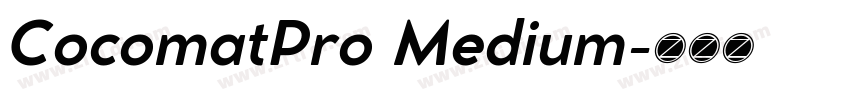 CocomatPro Medium字体转换 CocomatPro Medium字体转换